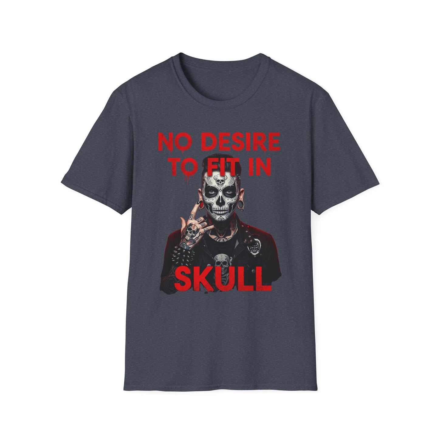 No Desire to fit in skullSkull Graphic T-Shirt