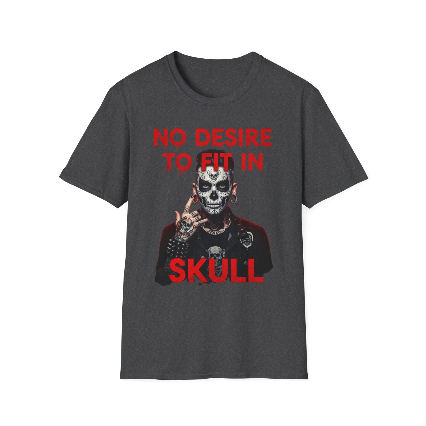 No Desire to fit in skullSkull Graphic T-Shirt