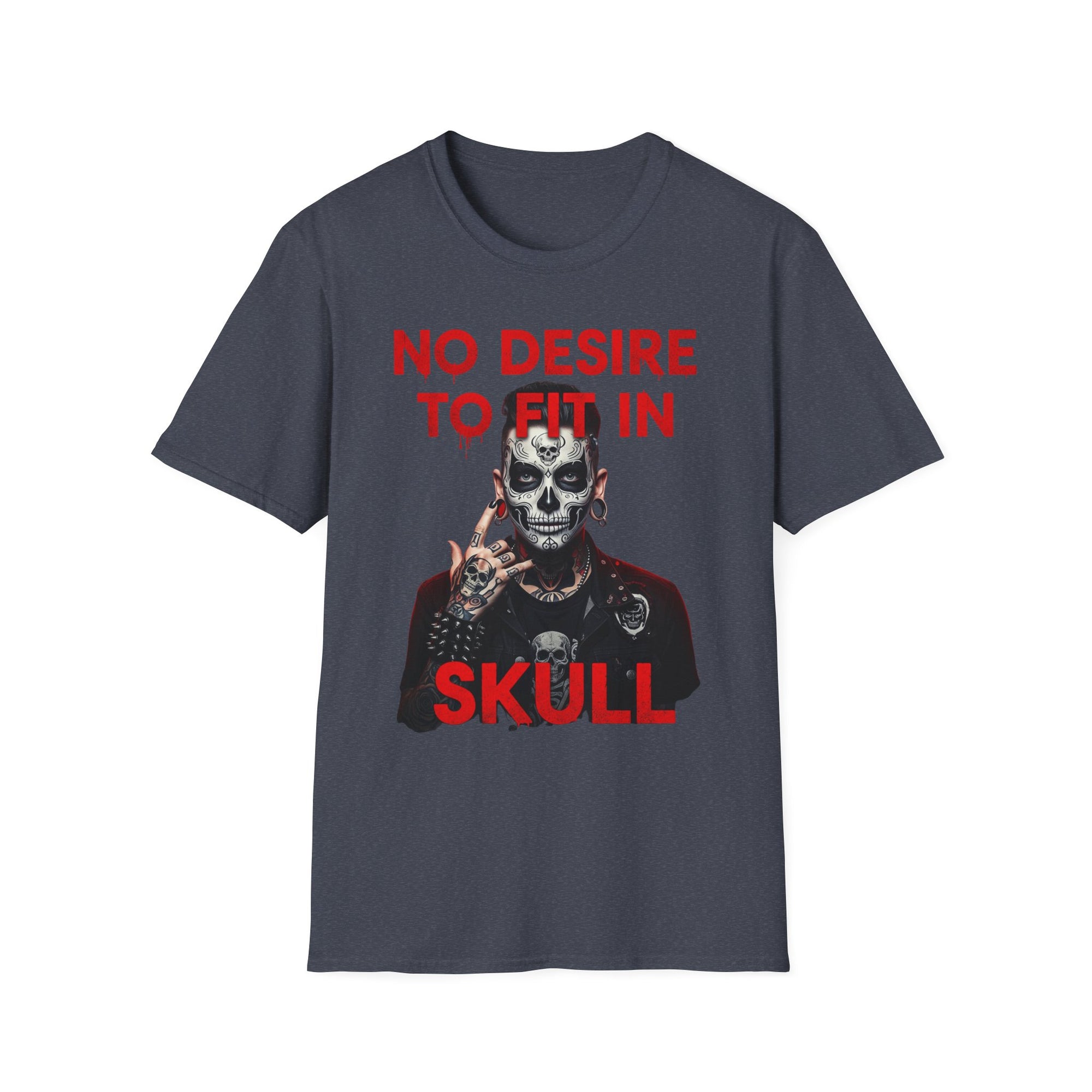 No Desire to fit in skullSkull Graphic T-Shirt