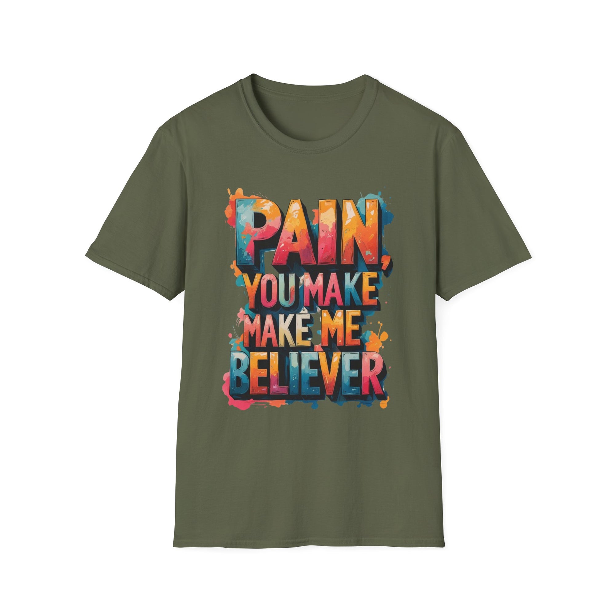 Motivational T-Shirt – “Pain, You Make Me a Believer” Bold Artistic Design