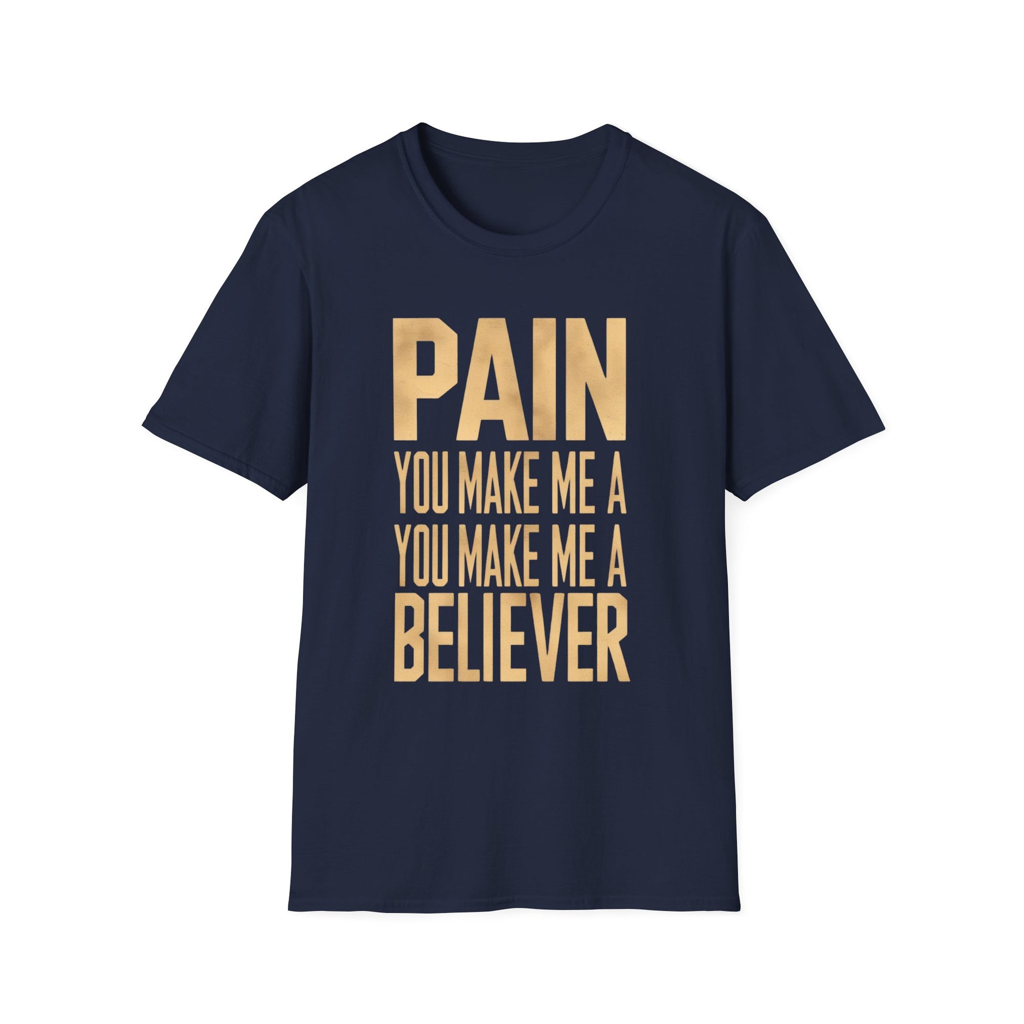 "Pain, You Make Me a Believer" Music-Inspired T-Shirt