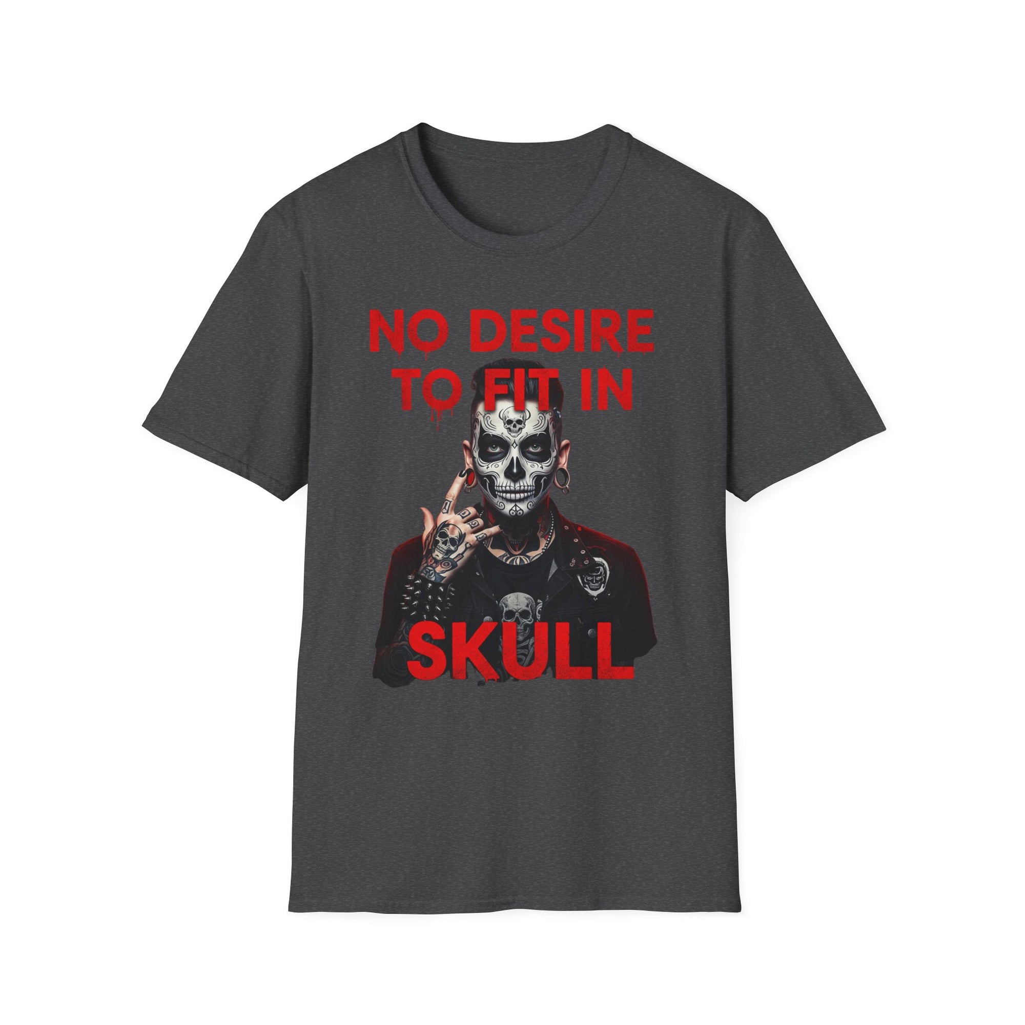 No Desire to fit in skullSkull Graphic T-Shirt