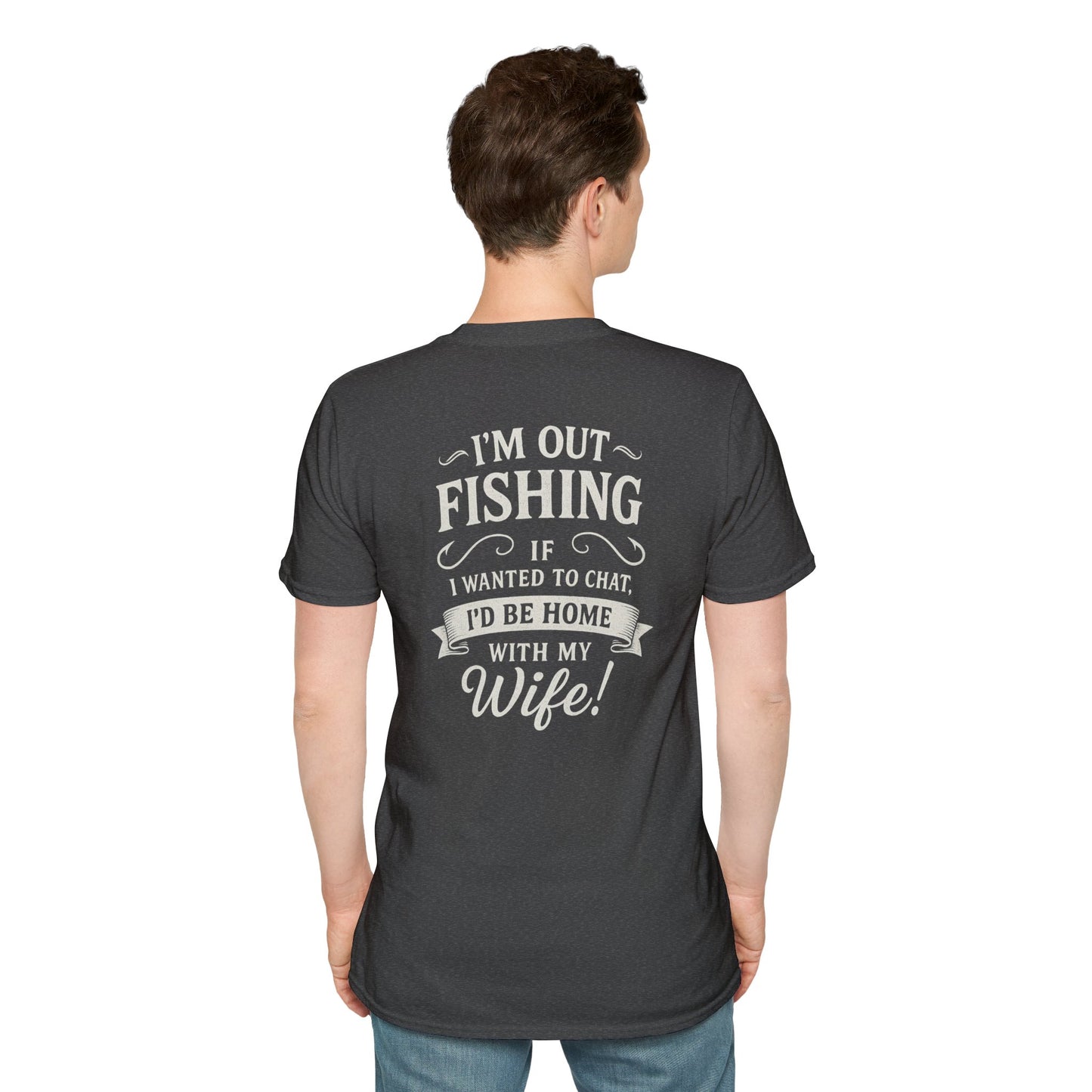 Funny Fishing Quote T-Shirt – “I'm Out Fishing, Not Chatting” Design for Men
