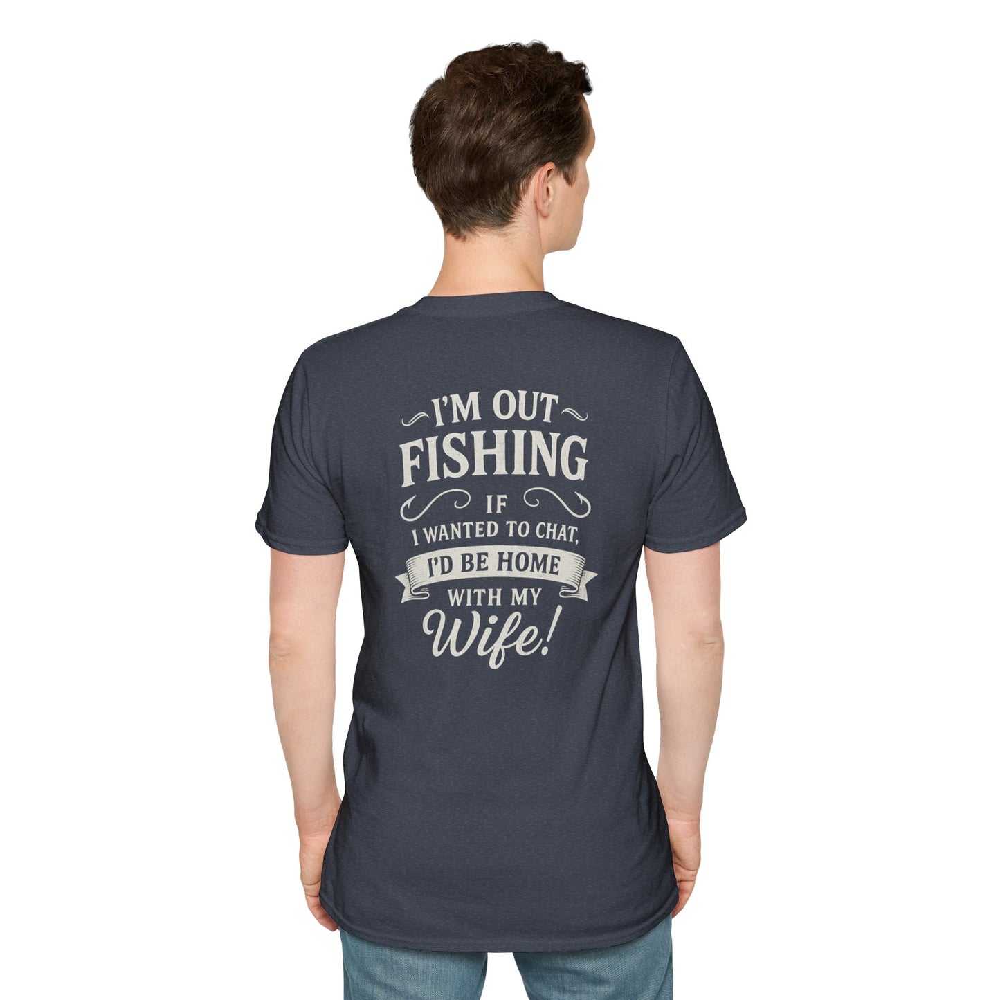 Funny Fishing Quote T-Shirt – “I'm Out Fishing, Not Chatting” Design for Men