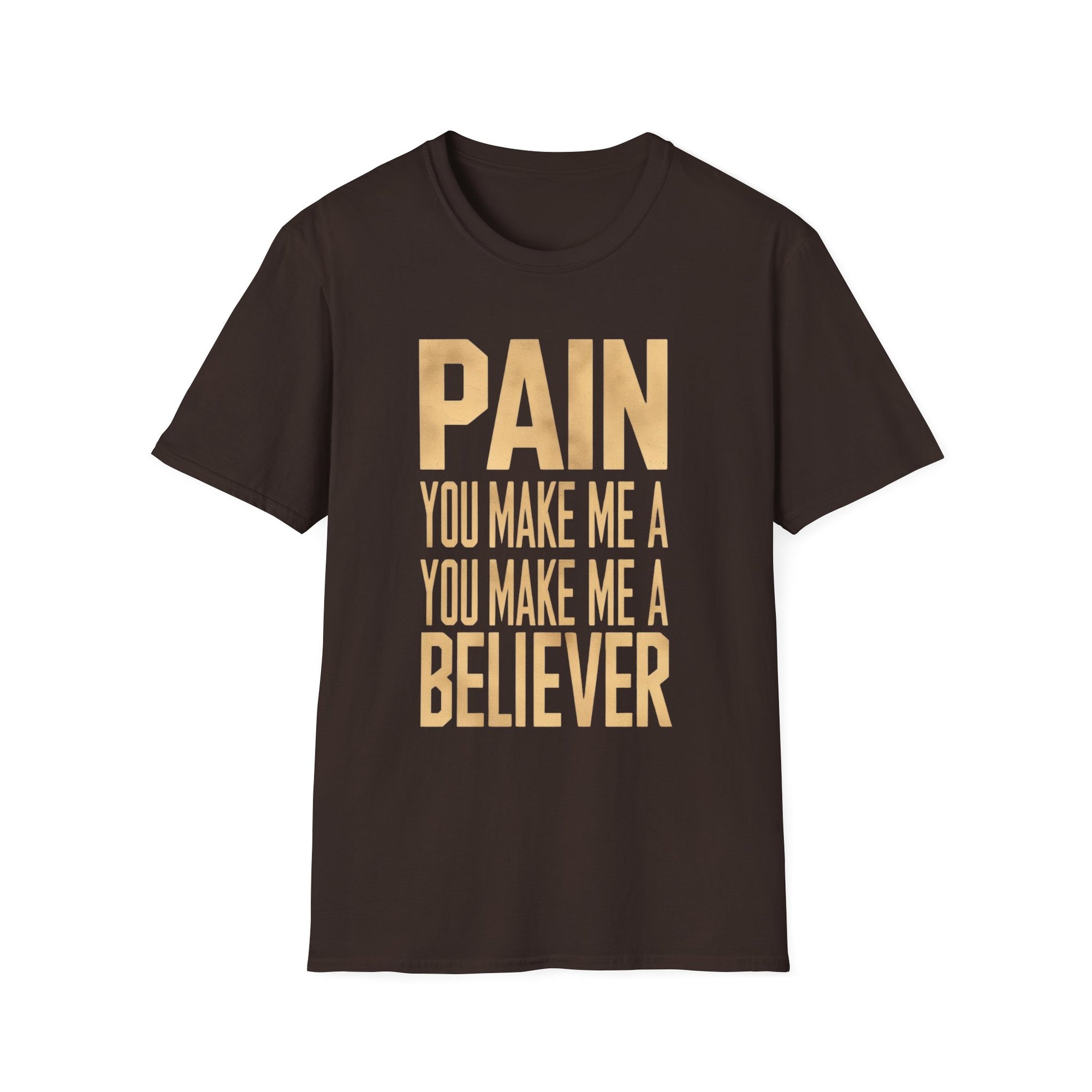 "Pain, You Make Me a Believer" Music-Inspired T-Shirt