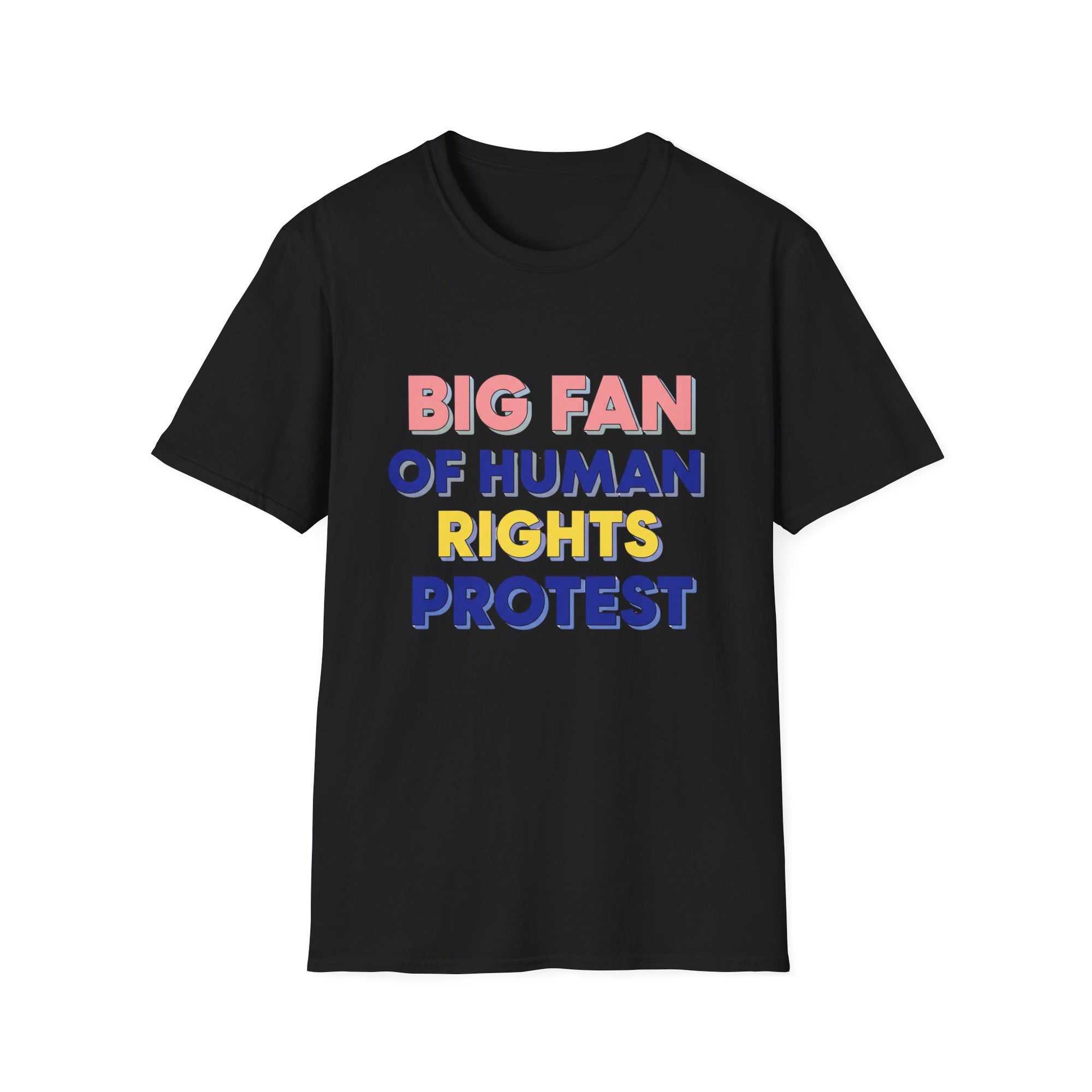 Big fan of Human Rights Protest T-Shirt, Unisex Softstyle Tee
