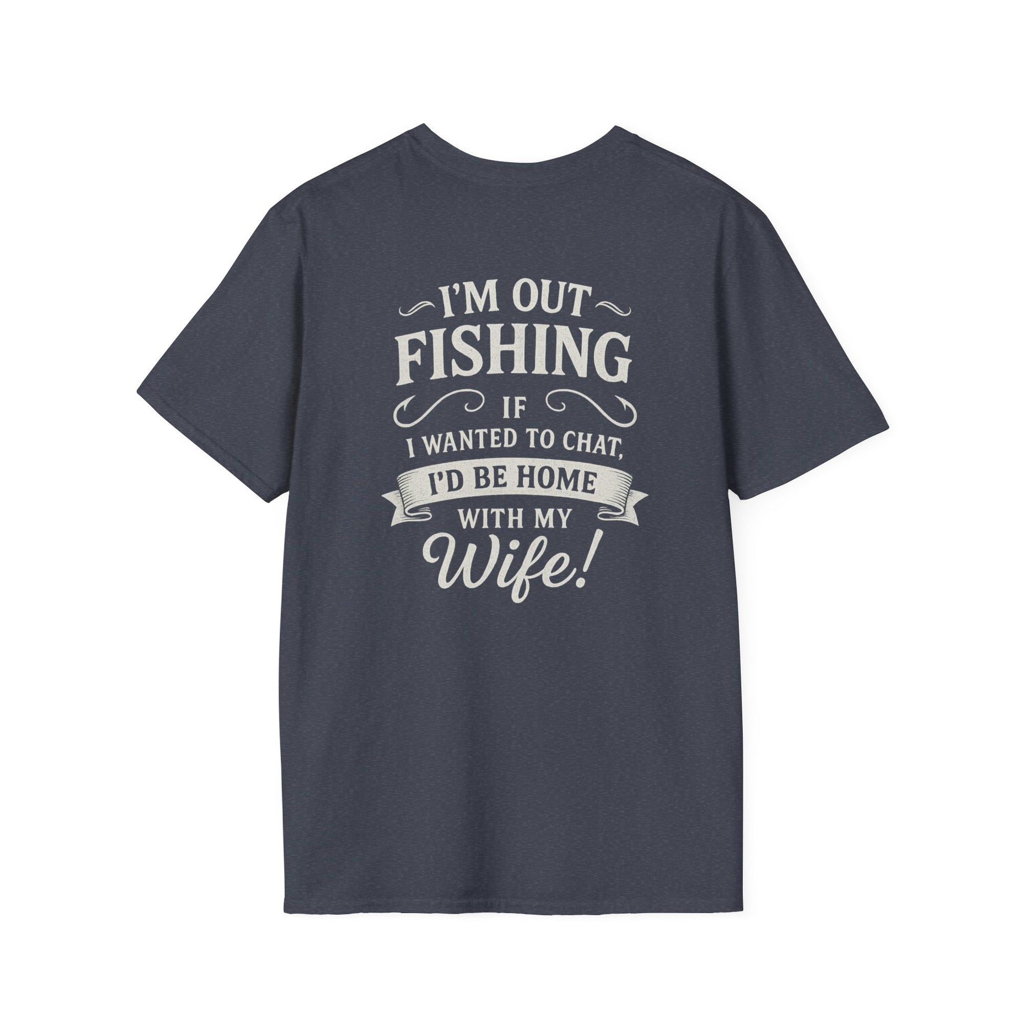 Funny Fishing Quote T-Shirt – “I'm Out Fishing, Not Chatting” Design for Men