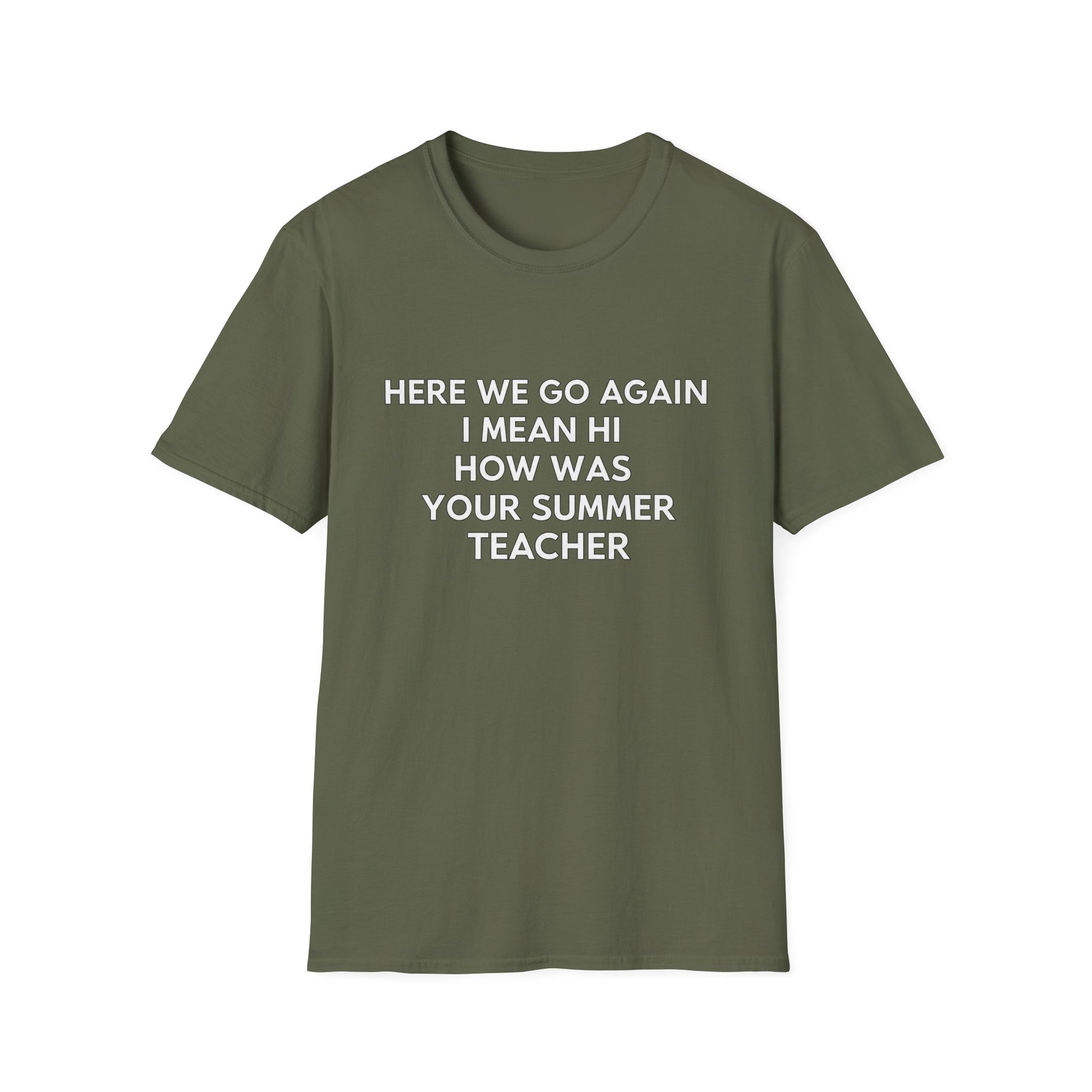 Here we go again i mean hi how was your summer teacher