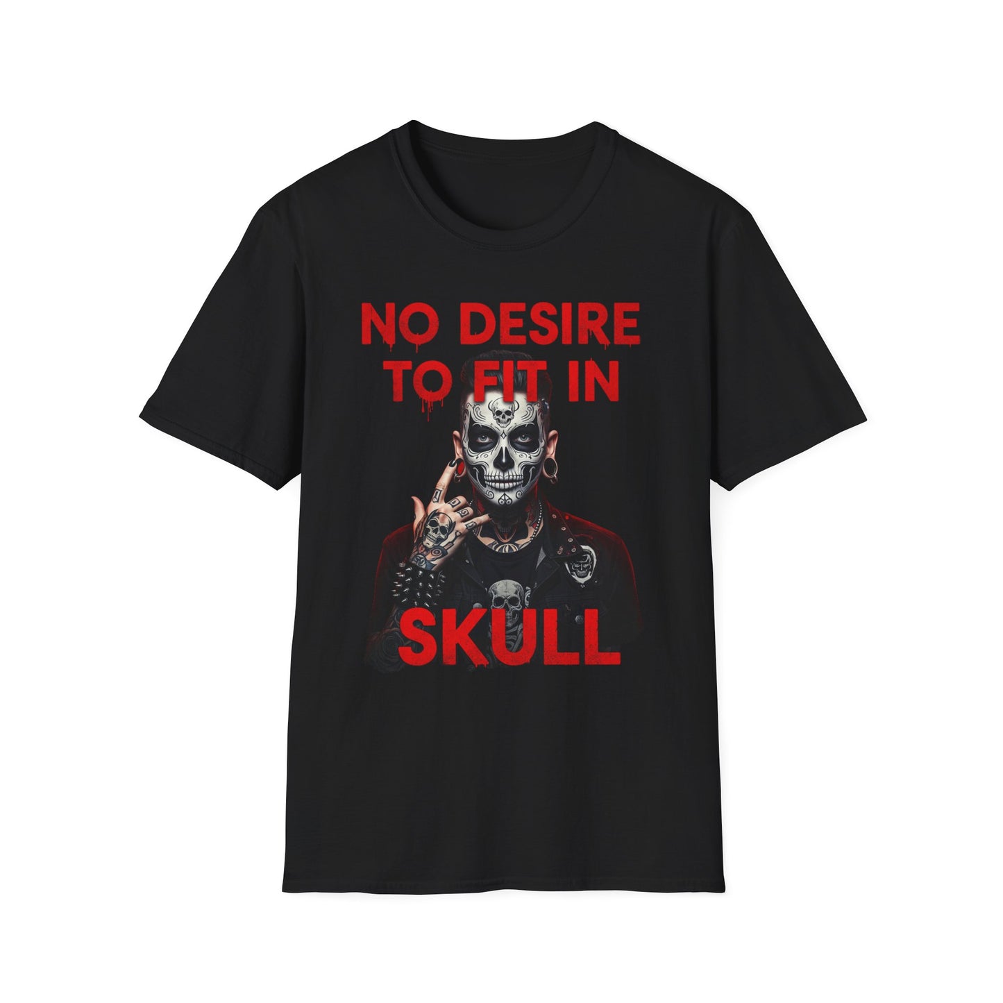 No Desire to fit in skullSkull Graphic T-Shirt