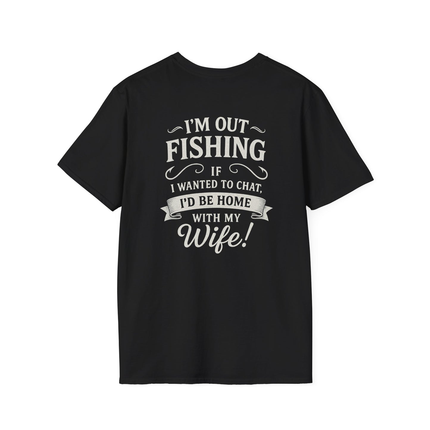 Funny Fishing Quote T-Shirt – “I'm Out Fishing, Not Chatting” Design for Men