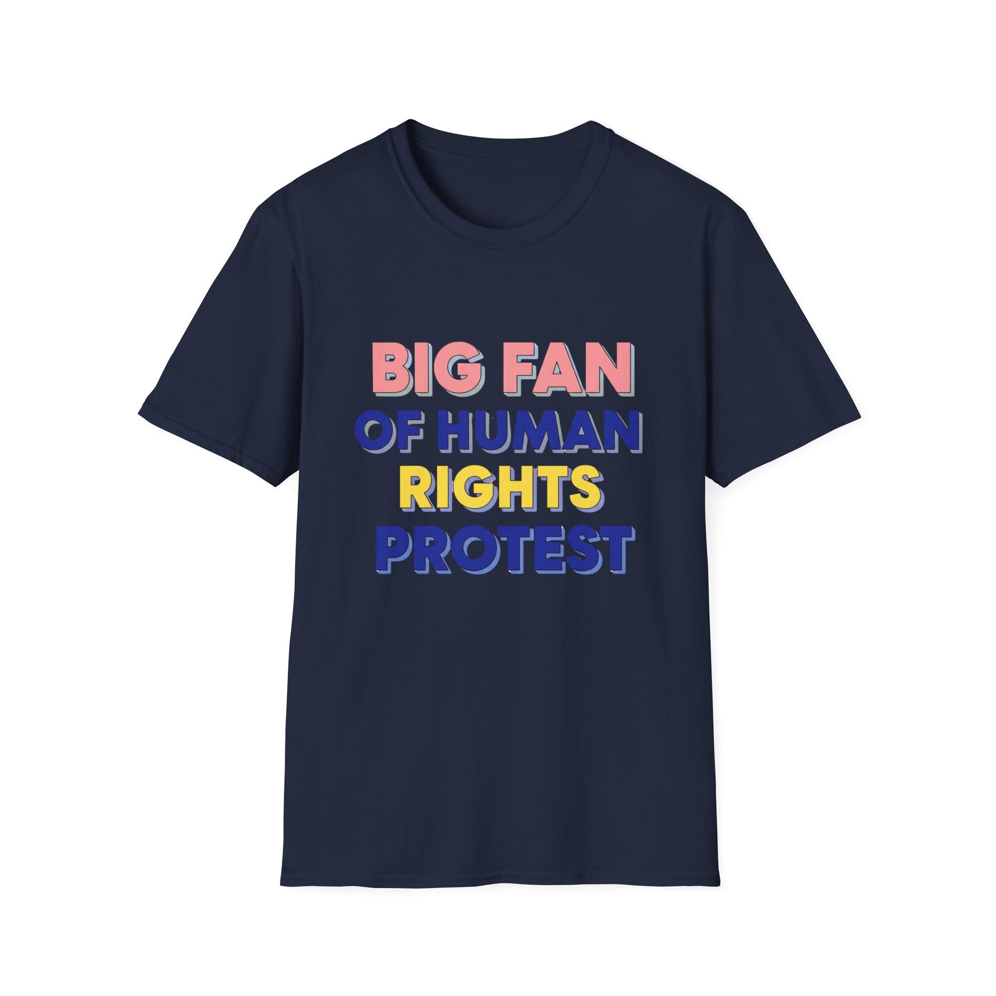 Big fan of Human Rights Protest T-Shirt, Unisex Softstyle Tee