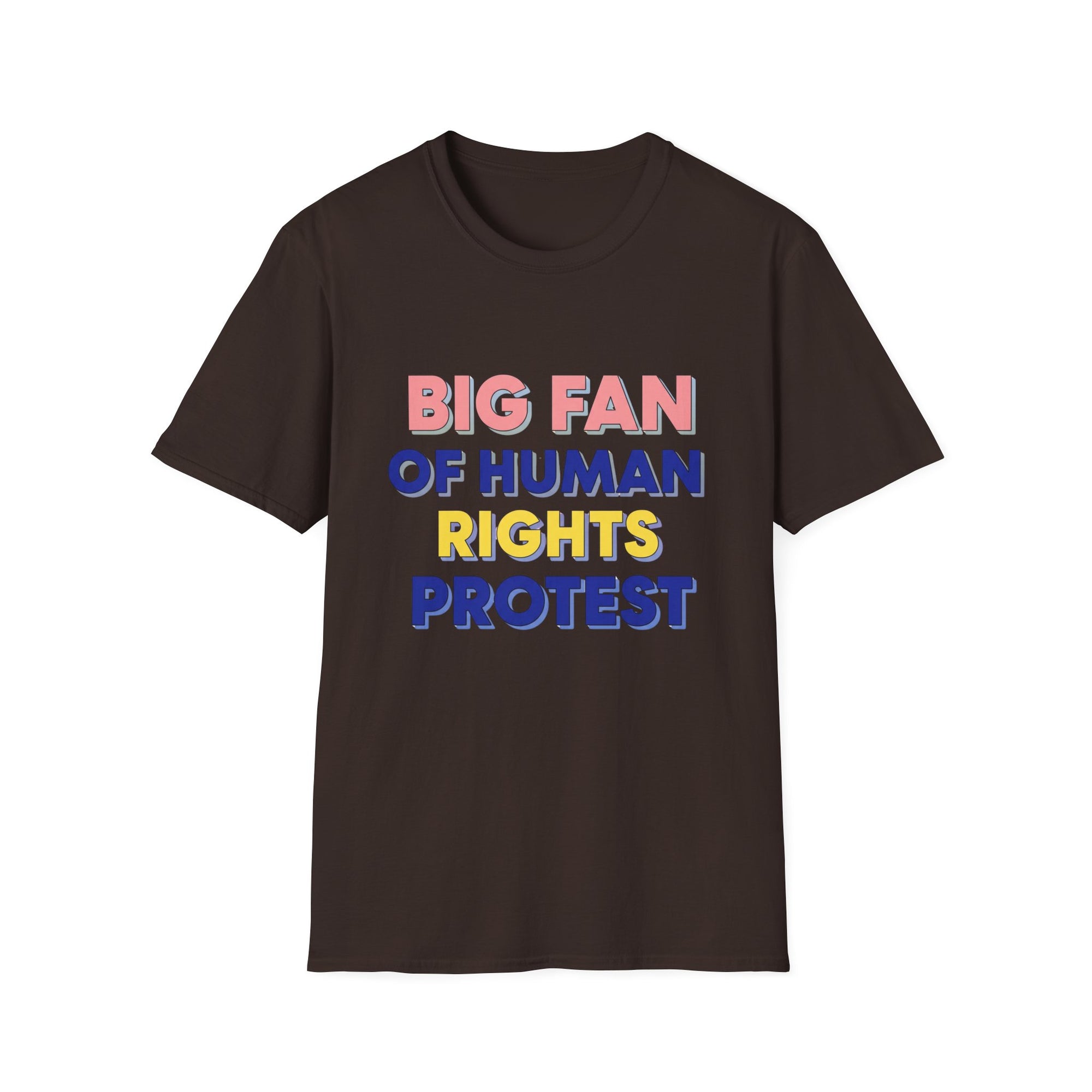 Big fan of Human Rights Protest T-Shirt, Unisex Softstyle Tee