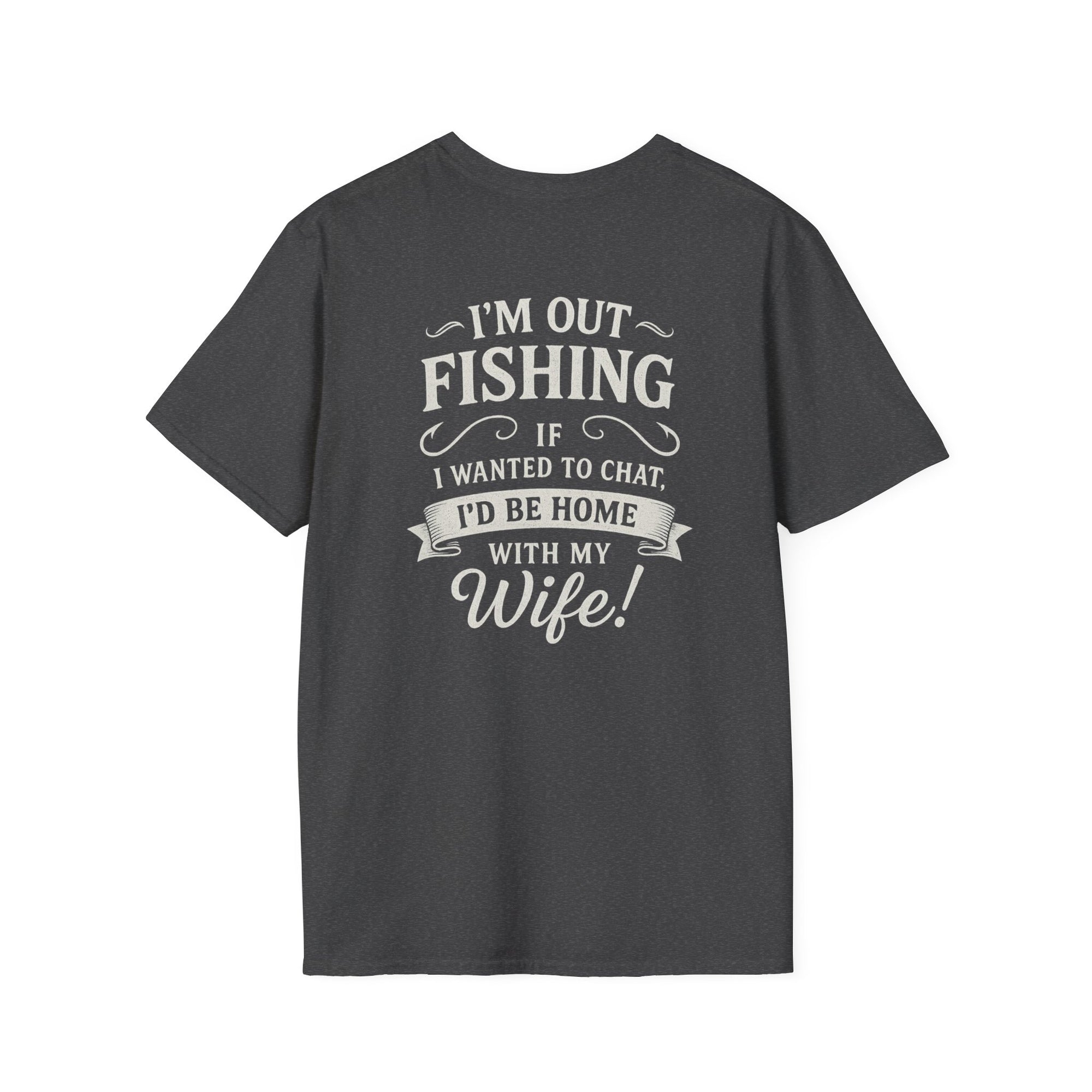 Funny Fishing Quote T-Shirt – “I'm Out Fishing, Not Chatting” Design for Men